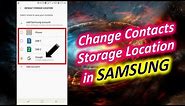 How to Change Contacts Storage Location in Samsung