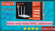 How to Allow Only Listed MAC Addresses Tenda F3 300 Mbps Wireless Router. 👉New Tutorial 2020