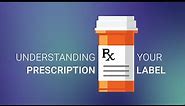 Understanding Your Prescription Label