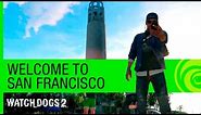 Watch Dogs 2 Trailer - Welcome to San Francisco Gameplay | Ubisoft [NA]