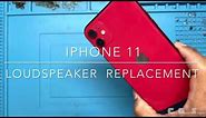 iPhone 11 Loudspeaker Replacement in 5 Minutes | Cell Geeks Studio