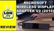 Microsoft Wireless Display Adapter v2 Review - New 2016 Version - Windows and Android
