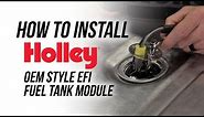 How To Install Holley's 255 LPH OEM Style EFI Fuel Tank Module