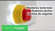 Cum se monteaza butonul iluminat pentru oprirea de urgenta | Schneider Electric Support
