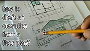 How to draft an ELEVATION from a floor plan | easiest way by hand | Drafting Basics