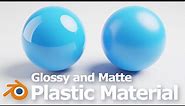 How to make Blender Glossy Plastic and Matte Plastic Material using BSDF shader