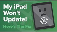 My iPad Won't Update! Here's The Fix.