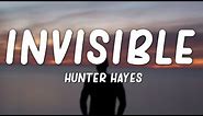 Hunter Hayes - Invisible (Lyrics)