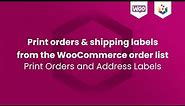 Print orders & shipping labels from the WooCommerce order list with a plugin!