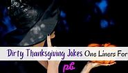 80  Dirty Thanksgiving Jokes One Liners | Turkey [currentyear] | Best.Puns