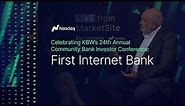 Live From MarketSite: First Internet Bank