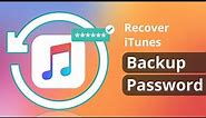 [2 WAYS] How To Recover iTunes Backup Password If You Forgot 2023