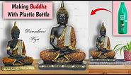 How to make Buddha statue at home with plastic bottle | Elegant buddha home decor |Best out of waste