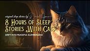 ALL NIGHT SLEEP STORIES with CATS | Storytelling & Rain | 8 Hours of Stories - No Ads, Black Screen
