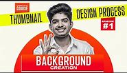 How to create background for YouTube thumbnail / EPISODE #1 YouTube thumbnail design course