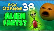 Annoying Orange - Ask Orange #38: Alien Farts?!