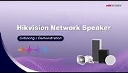 Hikvision Network Speaker Unboxing & Demonstration