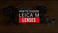 How to Choose Leica M Lenses