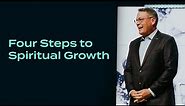 Four Steps To Spiritual Growth - Chris Hodges
