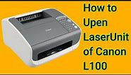 How to upen Laser Unit of Canon Fax L 100