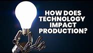 Impact of Technology on Production Explained | Balancing Cost, Productivity, Quality and Flexibility