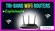 Tri-Band WiFi Routers - Everything You Need To Know