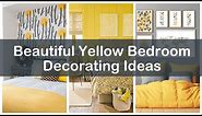 25 Beautiful Yellow Bedroom Decorating Ideas | Modern Yellow Bedroom Wall Decorating Ideas