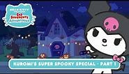 Kuromi’s Super Spooky Special (Part 1) | Hello Kitty and Friends Supercute Adventures