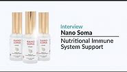 Interview: Nano Soma Nutritional Immune System Support