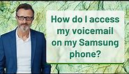 How do I access my voicemail on my Samsung phone?