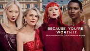 L'Oréal Paris Celebrates 50th Anniversary Of “Because You're Worth It” Slogan - L'Oréal Paris