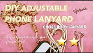 DIY Adjustable Phone Lanyard: Cross Body Lanyard