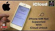 iPhone Sim Not Supported With iCloud Activation Unlock Trick & Tips✔️