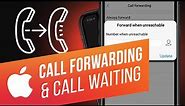 iPhone: Call Forwarding & Call Waiting | Diverting Calls to Another Number | Set Up a 2nd Line