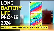 Top 5 : Long Battery Phones with 6000mAh Battery in 2024