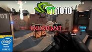 Nvidia GT 1010 OEM | Valorant - 1080p Low