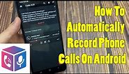 How To Automatically Record Phone Calls On Android? - Call Recorder Cube ACR