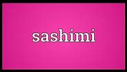 Sashimi Meaning
