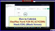 How to Unbrick OnePlus Nord N20 5G GN2200 - EDL Mode (Black Screen)