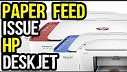 How to Fix Paper Jam Issue in HP Deskjet Printers or Unable to Feed Paper