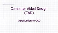 PPT - Computer Aided Design  (CAD) Introduction to CAD PowerPoint Presentation - ID:9109406