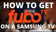 How To Get Fubo TV on a Samsung TV