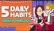How to Learn English Effectively? | 5 Daily Habits English Practice