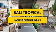 50+ Awesome Bali Tropical House Design Ideas for Your Room