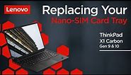 Replacing Your Nano-SIM Card Tray | ThinkPad X1 Carbon Gen 9 and 10 | Customer Self Service