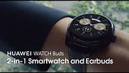 HUAWEI WATCH Buds - 2-in-1 Smartwatch and Earbuds