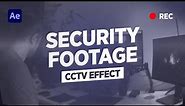 Create SECURITY CAMERA / CCTV Effect in After Effects