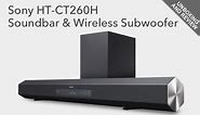 Sony HT CT260H Sound Bar and Wireless Subwoofer Unboxing and Review