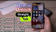 How to Unlock Straight Talk iPhone 13, iPhone 13 Pro, iPhone 13 Pro Max, & iPhone 13 Mini