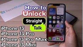 How to Unlock Straight Talk iPhone 13, iPhone 13 Pro, iPhone 13 Pro Max, & iPhone 13 Mini